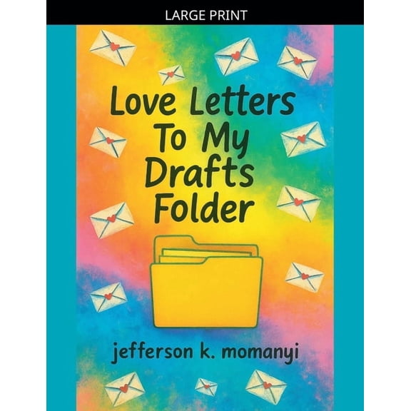 Love Letters To My Drafts Folder, (Paperback)
