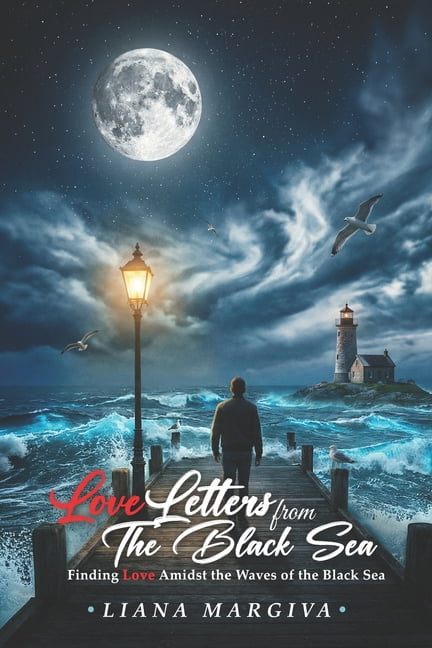 Love Letters from the Black Sea: Finding Love Amidst the Waves of the Black Sea, (Paperback)