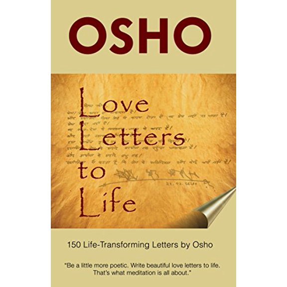 Pre-Owned Love Letters to Life: 150 Life-Transforming Letters by Osho [Hardcover] Osho and Osho International Foundation