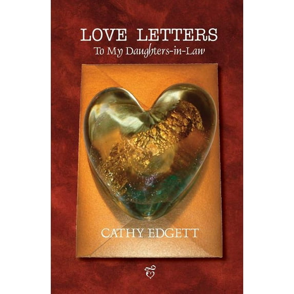 Love Letters to My Daughters-In-Law, (Paperback)