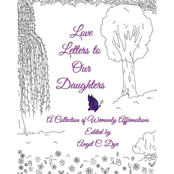 Love Letters to Our Daughters: A Collection of Womanly Affirmations (Paperback)