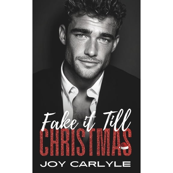 Love, Lies and Billionaires: A Steamy Ro Fake It Till Christmas: An Opposites Attract Billionaire Romance, (Paperback)