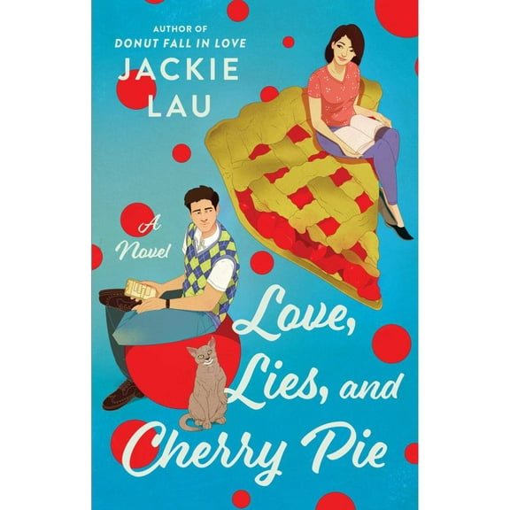 Love, Lies, and Cherry Pie: A Novel (Paperback)