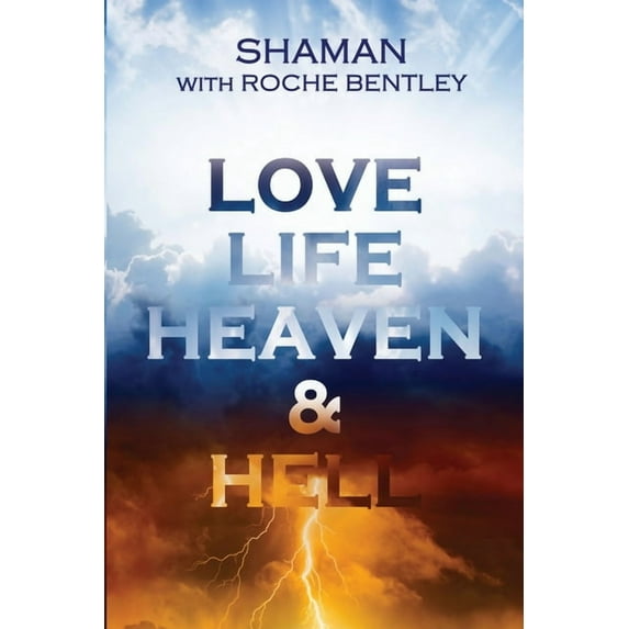 Love, Life, Heaven & Hell (Paperback)