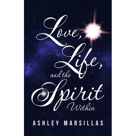 Love, Life, and the Spirit Within, (Paperback)