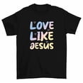 thumbnail image 1 of Love Like Jesus Christian Faith Bible T-Shirt Women Unisex, 1 of 2