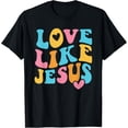 thumbnail image 1 of Love Like Jesus Christian Religious Retro Groovy Style T-Shirt, 1 of 4