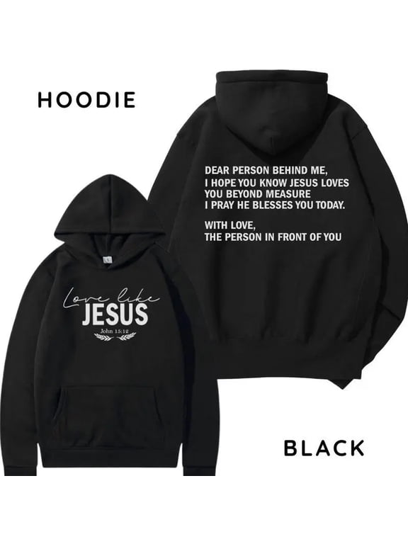 Love Like Jesus Hoodie – Christian Bible Verse John 15:12 Pullover, Dear Person Behind Me Message Sweatshirt, Unisex Religious Hoodie Gift for Men & Women