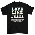 thumbnail image 1 of Love Like Jesus John 15 Bible Quote Christian T-Shirt Women Unisex, 1 of 2