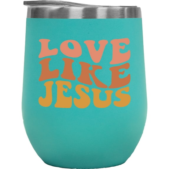 Love Like Jesus, Loving Unconditionally or Unconditional Love Quote, Groovy Retro Wavy Text Merch Gift, Mint 12oz Wine Tumbler