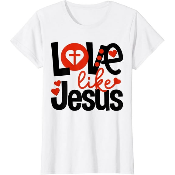 Love Like Jesus Valentines Day Heart Church Bible for Women T-Shirt mens t shirt，white，women，funny，misfits，men，journey