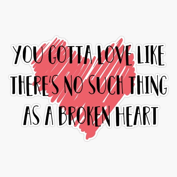 Love Like No Broken Heart Sticker