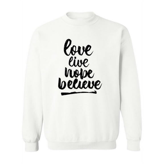 Love, Live, Hope, Believe  Sweatshirt Women -Image by Shutterstock, Female 4X-Large
