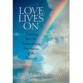 thumbnail image 1 of Love Lives On: Learning from the Extraordinary Encounters of the Bereaved, (Paperback), 1 of 1