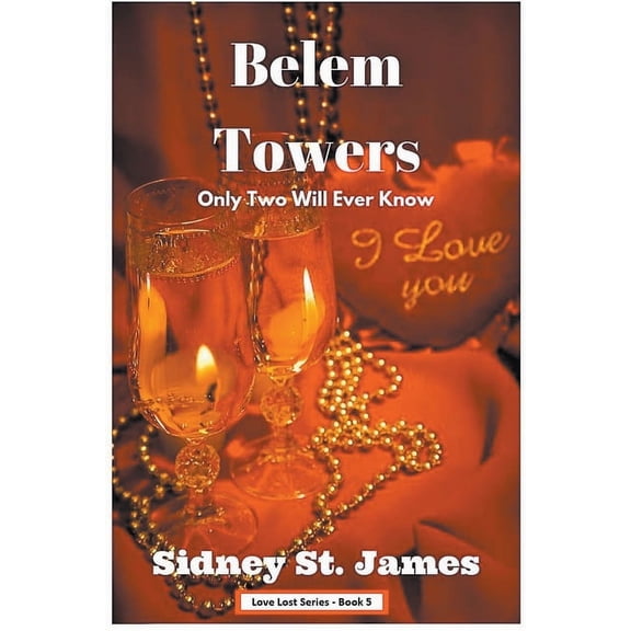 Love Lost Belem Towers - Only Two Will Ever Know, Book 5, (Paperback)