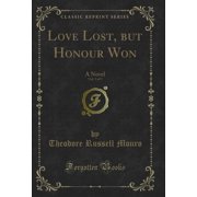 Love Lost, but Honour Won, Vol. 3 of 3 A Novel Classic Reprint