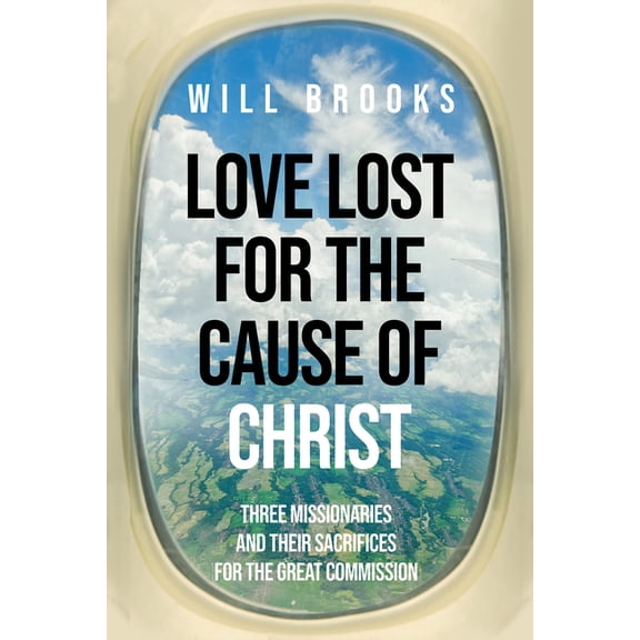 Love Lost for the Cause of Christ (Paperback)