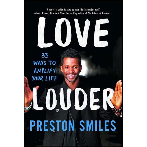 Love Louder: 33 Ways to Amplify Your Life, (Paperback)