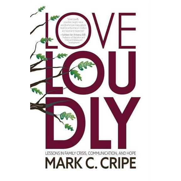 Love Loudly: Lessons in Family Crisis, Communication, and Hope (Paperback)