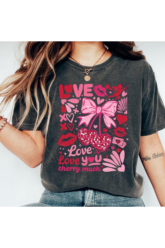 Love Love You Shirt Valentine Cherry Much Shirt Valentines Day Gift Gift for Girlfriend Va
