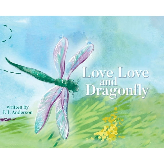 Love Love and Dragonfly, (Hardcover)