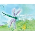 thumbnail image 1 of Love Love and Dragonfly, (Paperback), 1 of 1