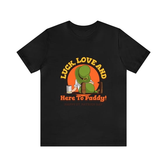 Love Luck And Here To Paddy Unisex Jersey Short Sleeve T-shirt