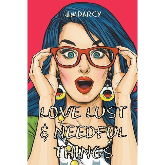 Love Lust & Needful Things, (Paperback)