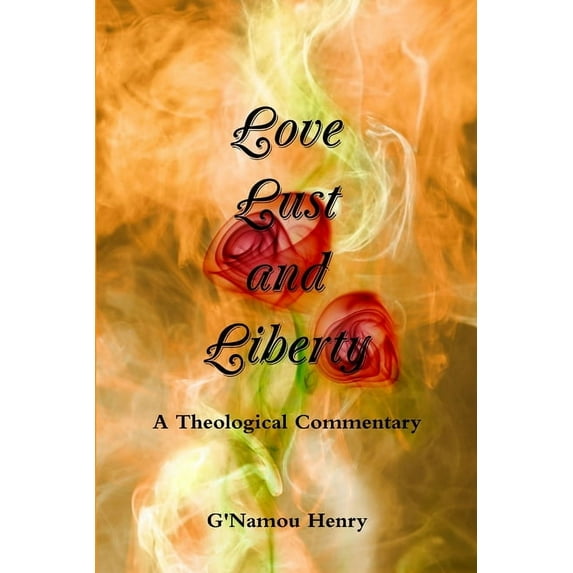 Love, Lust and Liberty, (Paperback)