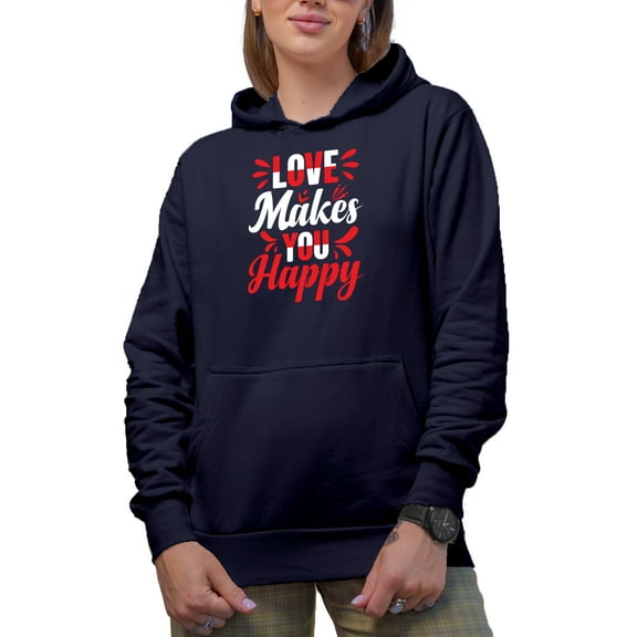 Love Makes You Happy Quote, Navy Blue Hooded Sweatshirt or Hoodie, XL