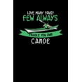 thumbnail image 1 of Love Many Trust Few Always Paddle You Own Canoe: 120 Pages I 6x9 I Graph Paper 4x4 I Funny Watersport, Adventure & Rowing Gifts (Paperback), 1 of 1