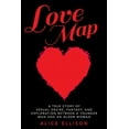 thumbnail image 1 of Love Map: A true story of sexual desire, fantasy, and exploration between a younger man and an older woman (Paperback), 1 of 1