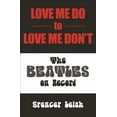 thumbnail image 1 of Love Me Do to Love Me Don't : The Beatles on Record, 1 of 1
