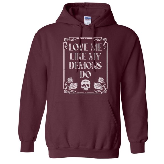 Love Me Like My Demons Do Hoodie Sweatshirt Unisex Large Maroon