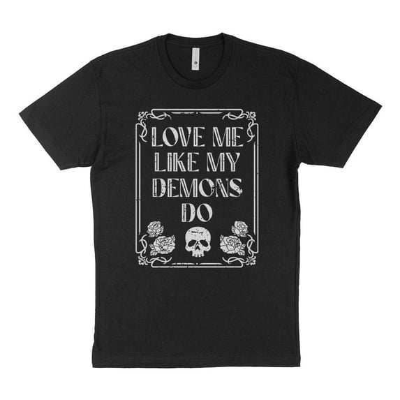 Love Me Like My Demons Do Shirt Unisex Large Black