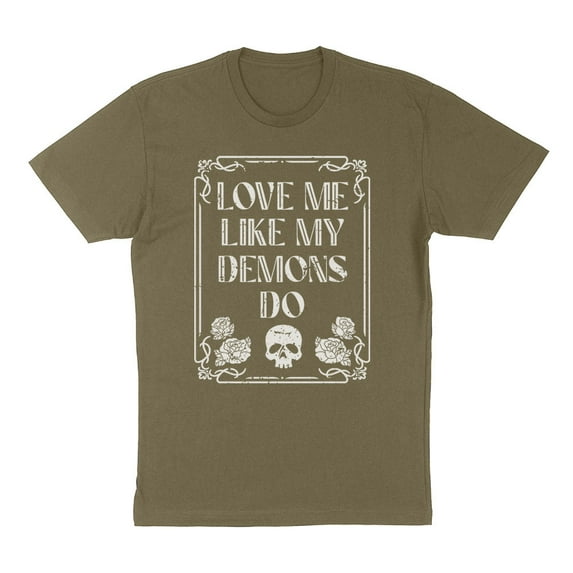 Love Me Like My Demons Do Shirt Unisex X-Small Military Green