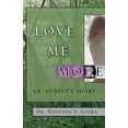 thumbnail image 1 of Pre-Owned Love Me More: An Addict's Diary Paperback, 1 of 1