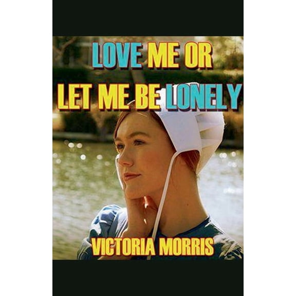 Love Me Or Let Me Be Lonely, (Paperback)