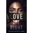 thumbnail image 1 of Love Me Right, (Paperback), 1 of 1