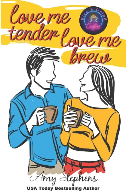 Rise & Grind Love Me Tender, Love Me Brew (Rise & Grind Series), Book 2, (Paperback)