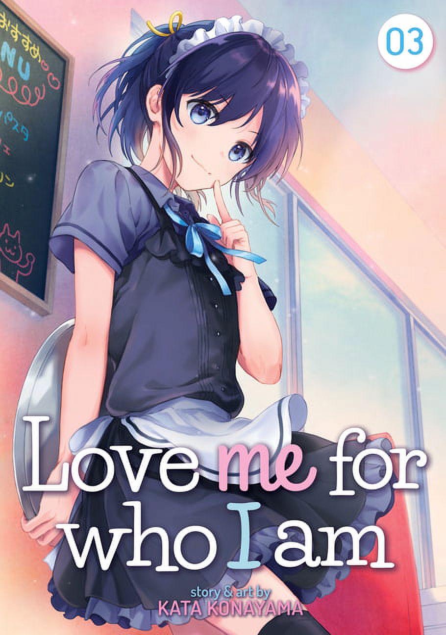 KATA KONAYAMA Love Me for Who I Am: Love Me For Who I Am Vol. 3 (Series #3) (Paperback)