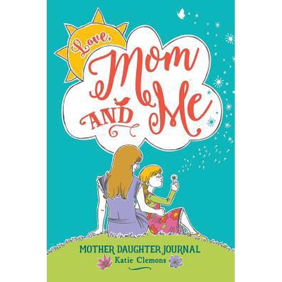 Pre-Owned Love, Mom and Me: Mother Daughter Journal (Paperback) 1633360024 9781633360020