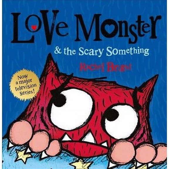 Love Monster and the Scary Something (Paperback) by Rachel Bright