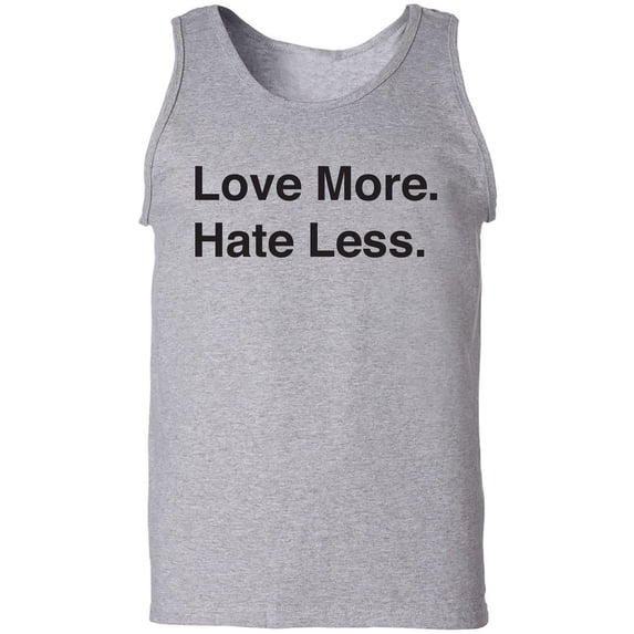 Love More. Hate Less. Adult Tank Top