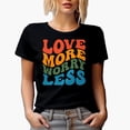 thumbnail image 1 of Love More Worry Less, Quote on Loving, Groovy Retro Wavy Text Merch Gift, Black T-Shirt, Small, 1 of 5