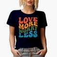 thumbnail image 1 of Love More Worry Less, Quote on Loving, Groovy Retro Wavy Text Merch Gift, Navy Blue T-Shirt, 3XL, 1 of 5