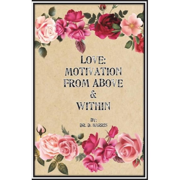 Love: Motivation From Above & Within, (Paperback)