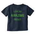 thumbnail image 1 of Love My Amazing Brother Cute Sibling Toddler Boy Girl T Shirt Infant Toddler Brisco Brands 12M, 1 of 6