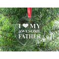 thumbnail image 1 of Love My Awesome Father - Clear Acrylic Christmas Ornament - Great Gift for Father's Day, Birthday, or Christmas Gift for Dad, Grandpa, Grandfather, Papa, Husband, 1 of 1
