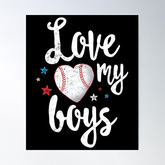 Love My Boys Baseball T-Shirt Mom Mother Dad Stars Gift Poster Wall Art, Modern Wall Decor For Living Room Bedroom, 24x36 UNFRAMED